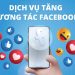 Dịch vụ tăng tương tác facebook
