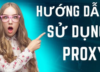 Hướng dẫn sử dụng proxy