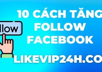 cách tăng lượt theo dõi trên facebook