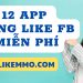 12 app tăng like miễn phí