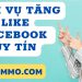Dịch vụ tăng like facebook uy tin giá rẻ nhất hiện nay
