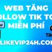 web tăng follow tik tok miễn phí
