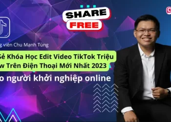 Khóa Học Edit Video TikTok Biến Ước Mơ Trở Thành Hiện Thực