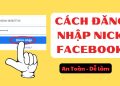 Cách đăng nhập nick facebook trên điện thoại chi tiết